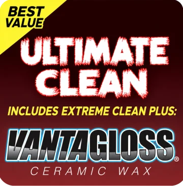 Ultimate Clean, includes Extreme Clean plus VantaGloss ceramic wax